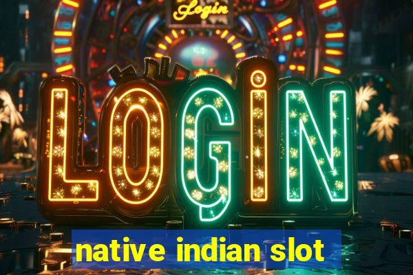 native indian slot