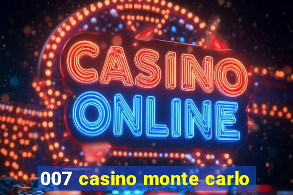 007 casino monte carlo