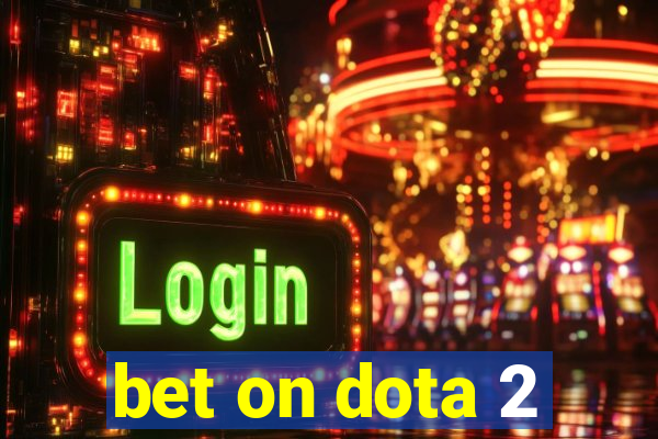 bet on dota 2