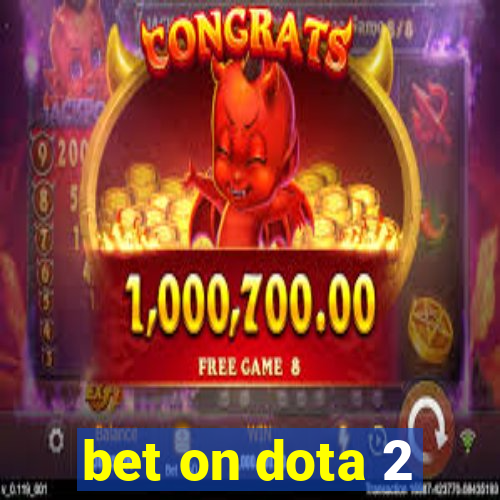 bet on dota 2