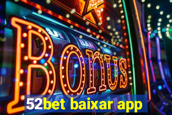 52bet baixar app