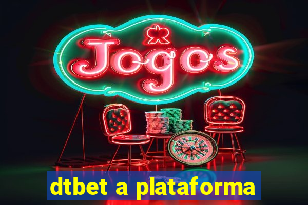 dtbet a plataforma