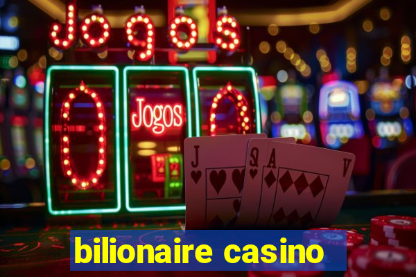 bilionaire casino