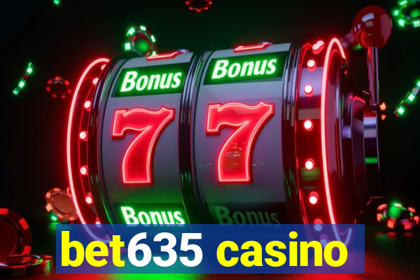 bet635 casino