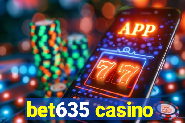 bet635 casino