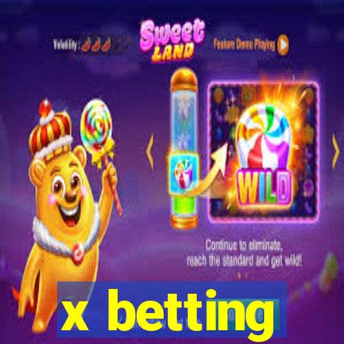 x betting