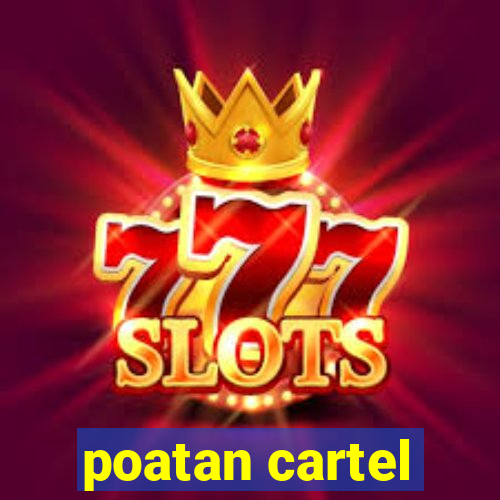 poatan cartel