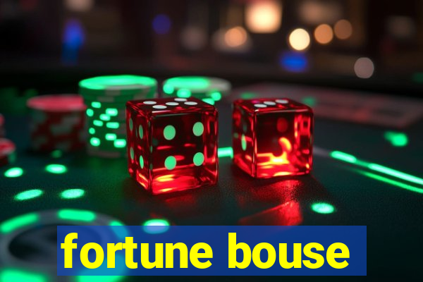 fortune bouse