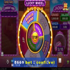 8669 bet 茅 confi谩vel