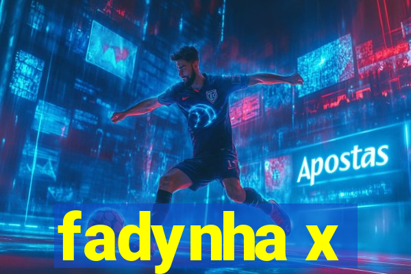 fadynha x