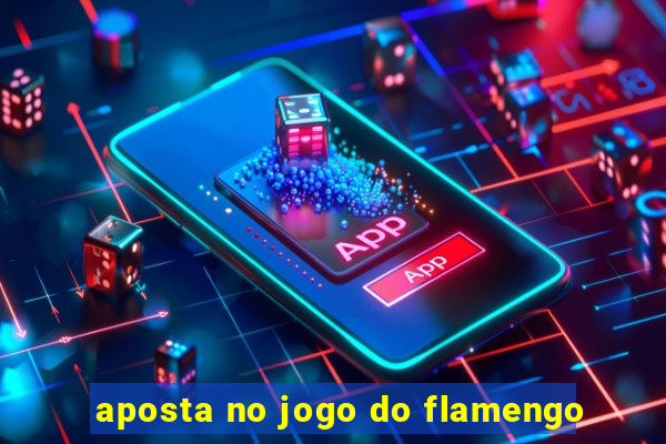 aposta no jogo do flamengo