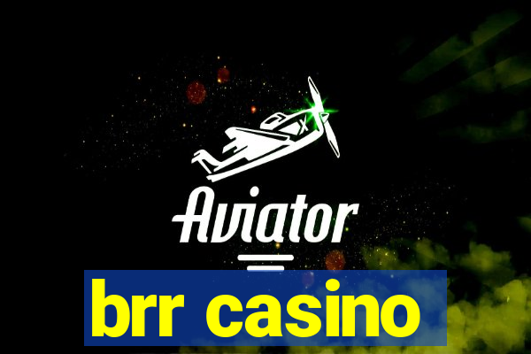 brr casino