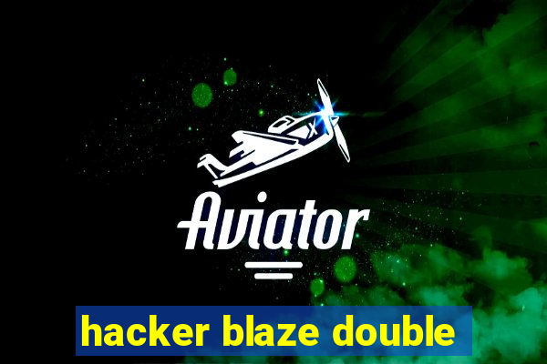 hacker blaze double