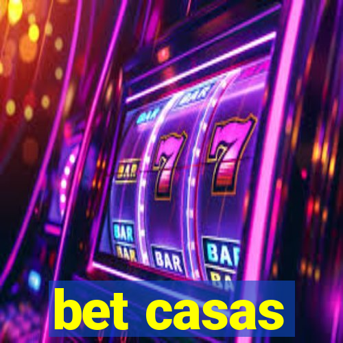 bet casas