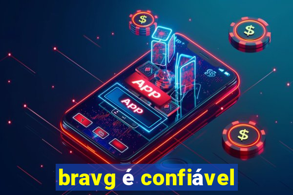 bravg é confiável