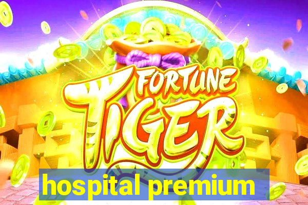 hospital premium