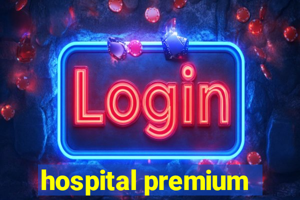 hospital premium