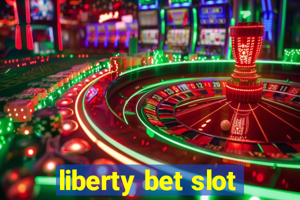 liberty bet slot