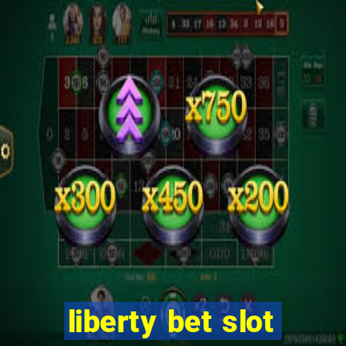 liberty bet slot