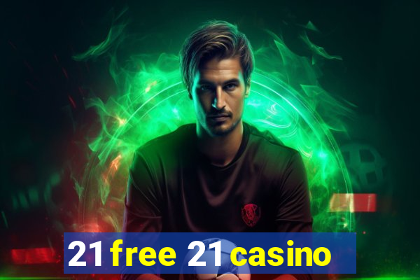 21 free 21 casino