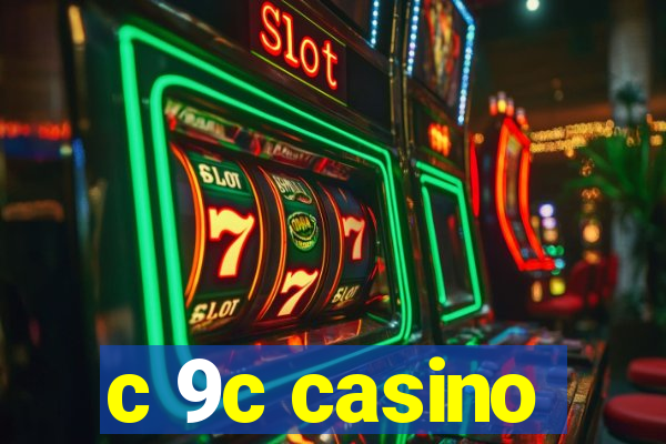 c 9c casino