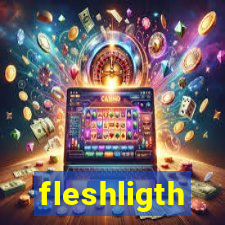 fleshligth