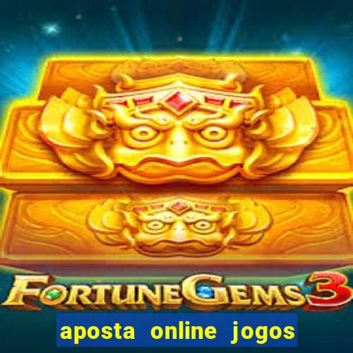 aposta online jogos de futebol