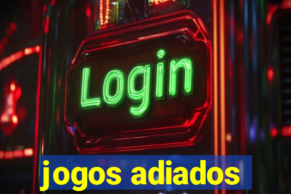 jogos adiados