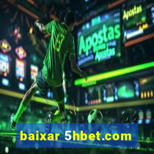 baixar 5hbet.com