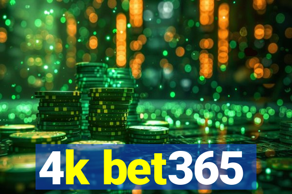 4k bet365