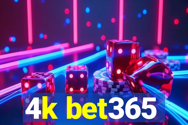 4k bet365