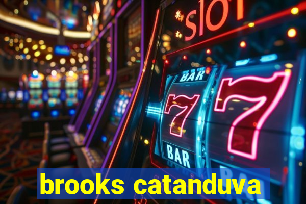 brooks catanduva