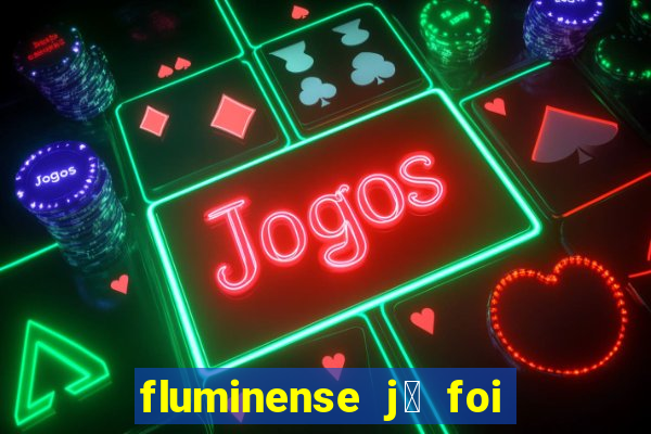 fluminense j谩 foi para s茅rie c