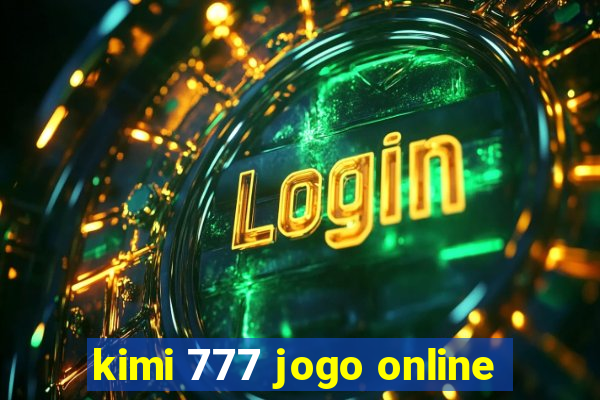 kimi 777 jogo online