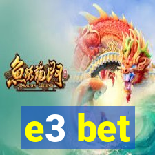 e3 bet