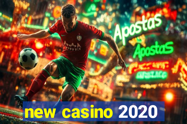 new casino 2020