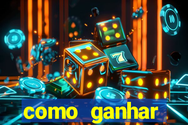 como ganhar dinheiro em um jogo