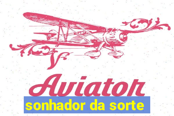 sonhador da sorte