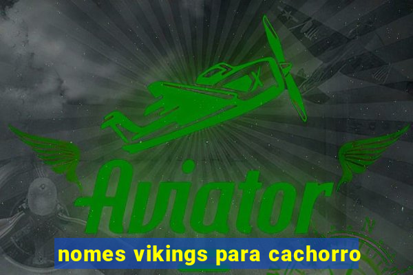 nomes vikings para cachorro