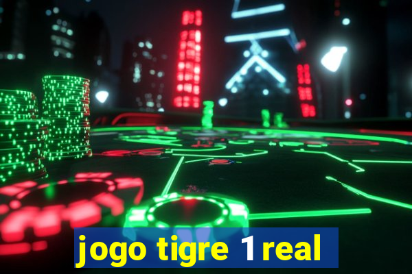 jogo tigre 1 real