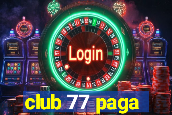 club 77 paga