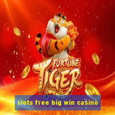 slots free big win casino