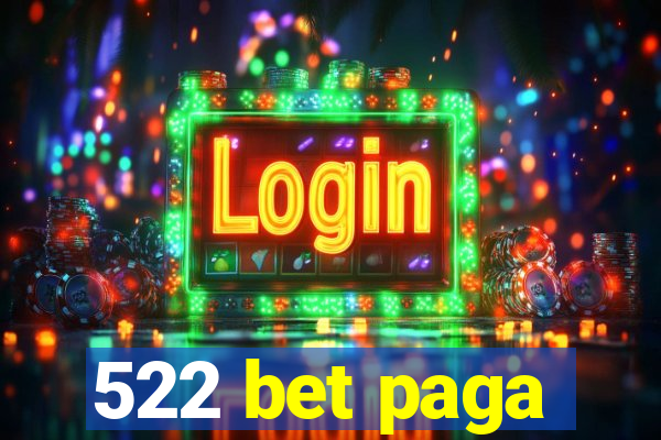 522 bet paga