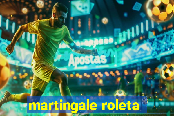 martingale roleta