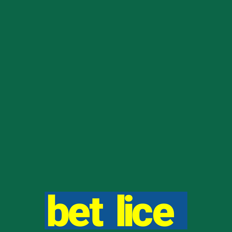 bet lice