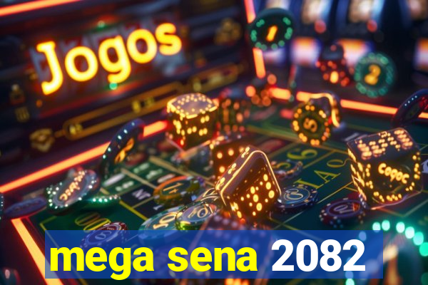 mega sena 2082