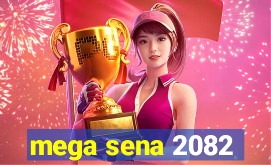 mega sena 2082