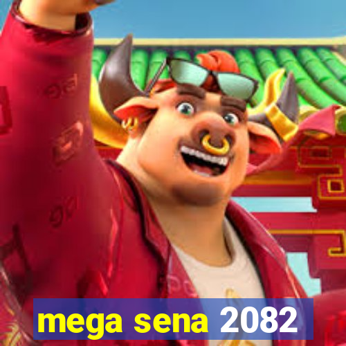 mega sena 2082