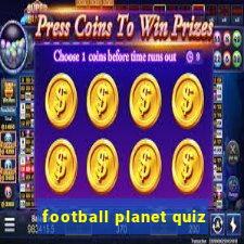 football planet quiz