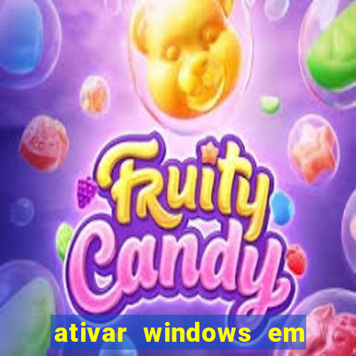 ativar windows em 30 segundos